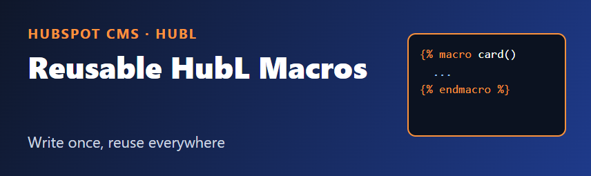 HubL Macros in HubSpot CMS: Reuse Template Code Without Copy-Paste