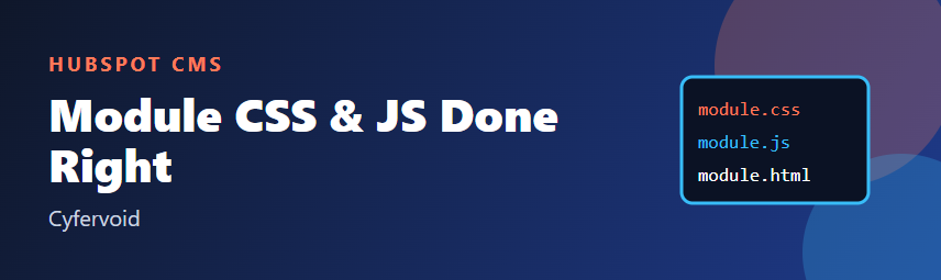 Module CSS and JavaScript in HubSpot CMS: Scope Styles and Scripts Per Module